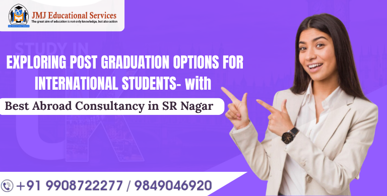 EXPLORING POST GRADUATION OPTIONS FOR INTERNATIONAL STUDENTS- with Best Abroad Consultancy in SR Nagar
